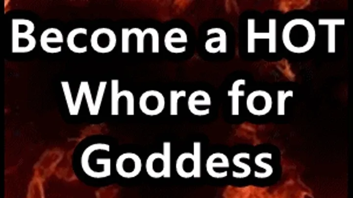 Hot Whore for Goddess