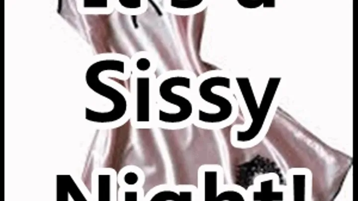 It's a Sissy Night!