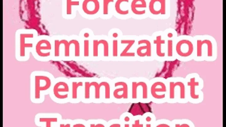 Feminization Permanent Transition