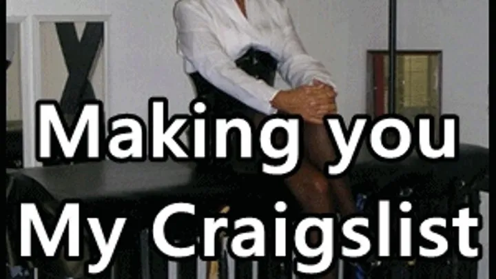 Making you My Craigslist whore!