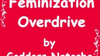 Feminization Overdrive