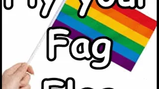 Gay Conditioning Fly your Faggot Flag