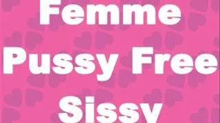 Femme Pussy Free Sissy