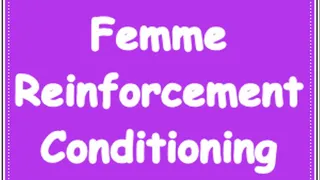 Femme Reinforcement Conditioning