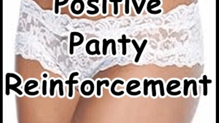 Positive Panty Reinforcement