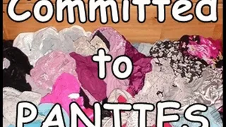 Committed to Panties