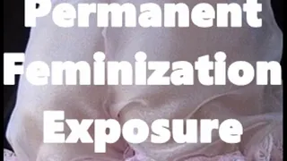 Permanent Feminization Exposure