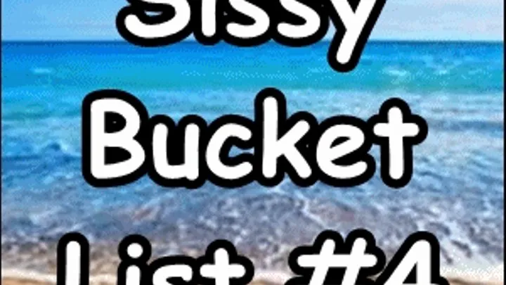 Sissy Bucket List #4 Goddess Natasha