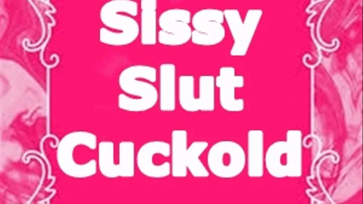 Sissy Slut Cuckold