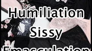 Sissy Humiliation Sissy Emasculation