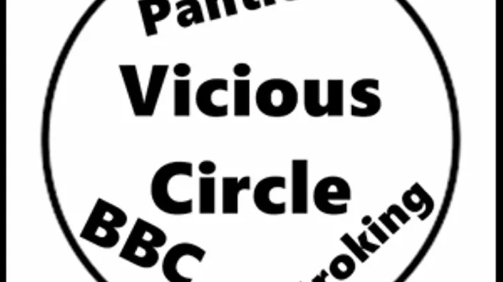 Panties Masturbation BBC The Vicious Circle