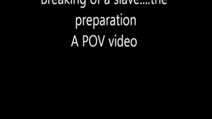 Breaking of a slave..preparation