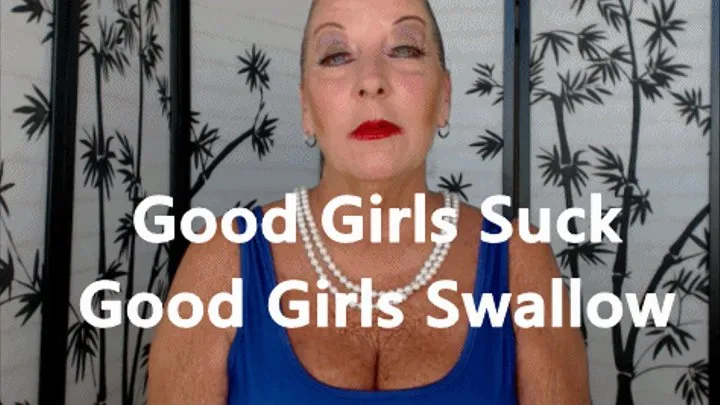 Sissy Good Girls Suck Good Girls Swallow XHD