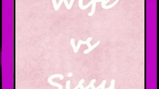 Wife vs Sissy