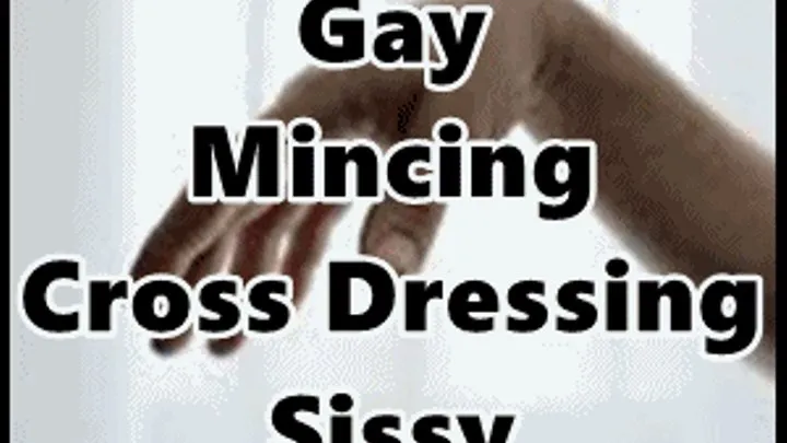 Gay Mincing Cross Dressing Sissy