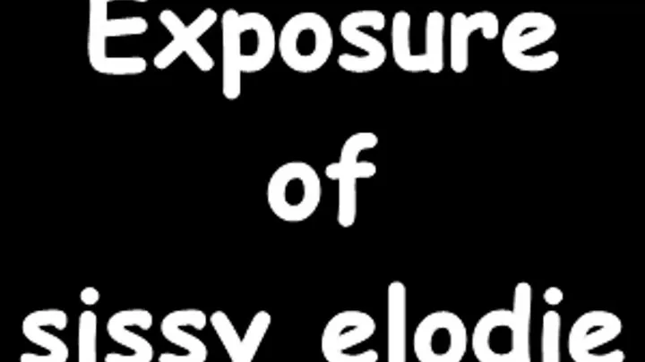 Exposure of sissy elodie