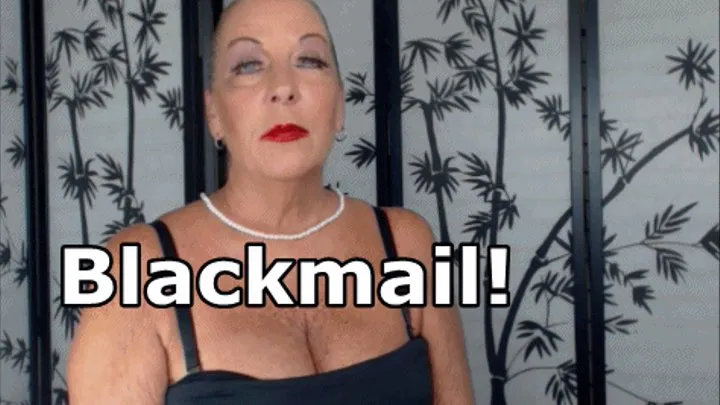 Blackmail Are you REALLY ready to be blackmailed? XHD