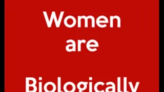 Women are Biologically Superior