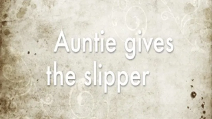 Auntie uses her slipper slippering spanking