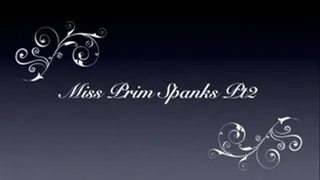 Miss Prim Spanks a naughty girl Pt2