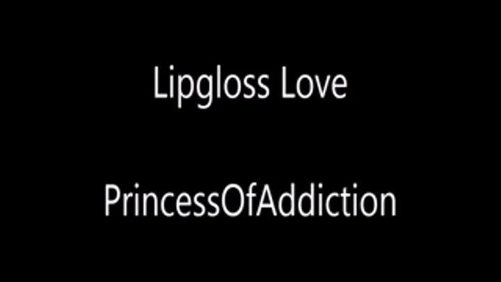 Lipgloss love