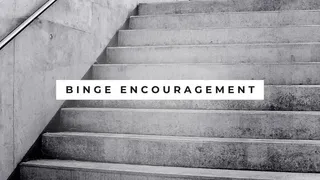 Binge Encouragement MP3