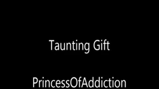 Taunting Gift