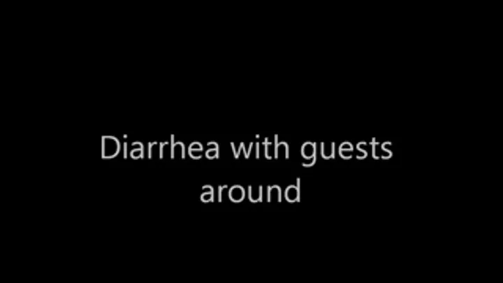 diarrhea with guests