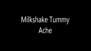 Milkshake Tummy Ache