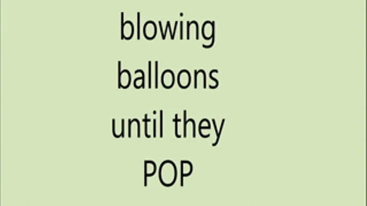 Blowing up balloons until they POP ( Mobil Devices)