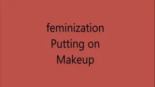 Feminization: Putting on Makeup ( Devices)