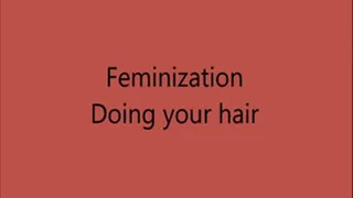 Feminization: Doing your hair