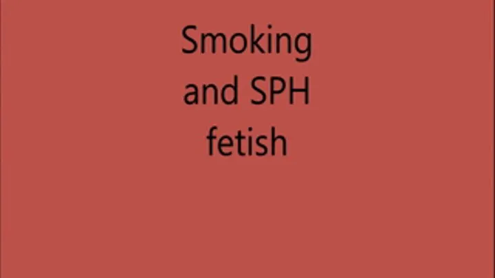 Smoking, SPH, and HUMILIATION ( Apple or mobile devices)