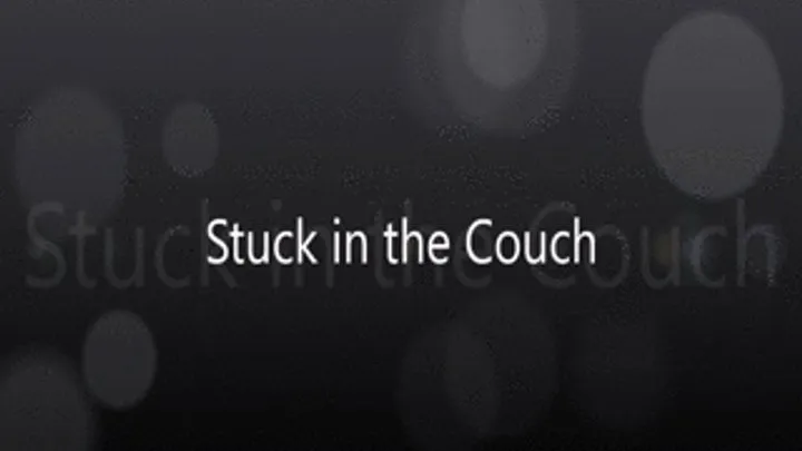 Stuck in a Couch