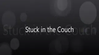 Stuck in a Couch