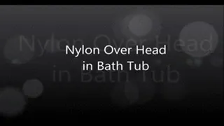 Nylon Over Head in Bath Tub