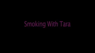 Smoking With Tara