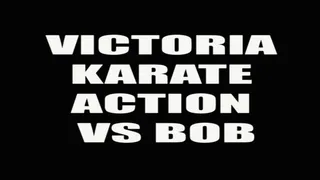 Victoria karate action VS Bob