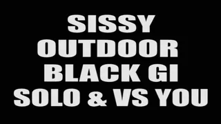 Sissy outdoor black gi solo & vs you