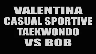 Valentina casual sportive taekwondo vs Bob