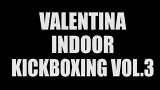 Valentina indoor kickboxing volume 3