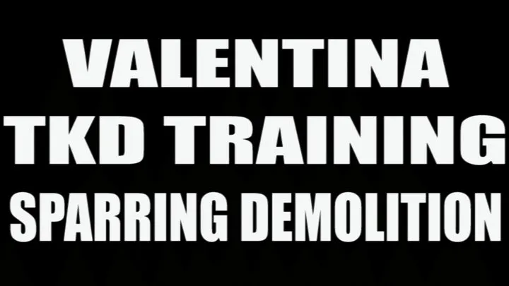 Valentina tkd training sparring demolition