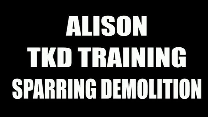 Alison tkd training sparring demolition