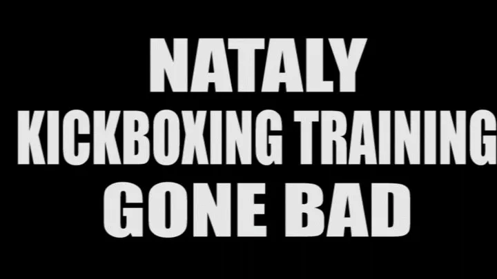 Nataly kickboxing training gone bad