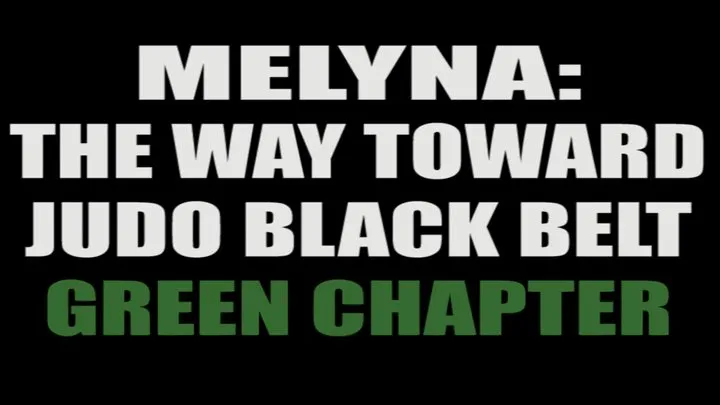 Melyna: the way toward judo black belt - green chapter