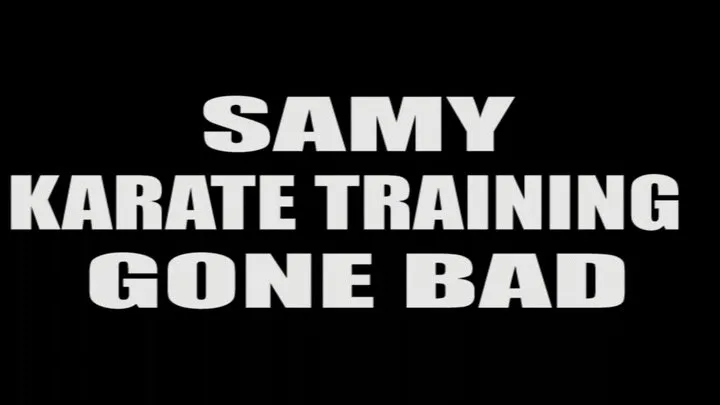 Samy karate training gone bad