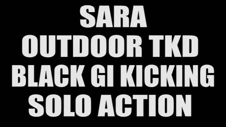 Sara outdoor tkd black gi kicking solo action