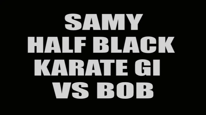 Samy half black karate gi VS Bob