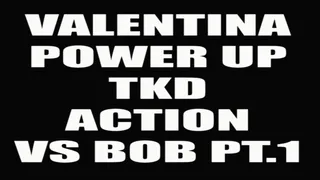 Valentina power up tkd action VS Bob pt.1