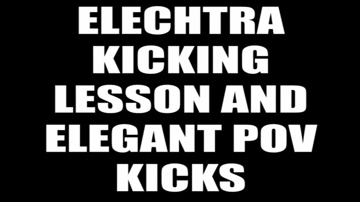 Elechtra sportive POV kicks tutorial-casual high heels kicks